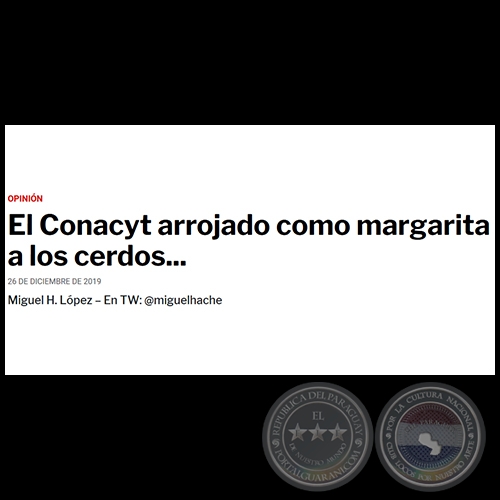 EL CONACYT ARROJADO COMO MARGARITA A LOS CERDOS... - Por MIGUEL H. LÓPEZ - Jueves, 26 de Diciembre de 2019